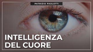 Intelligenza del Cuore #intelligenzaemotiva | Patrizio Paoletti