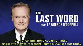 Lawrence: Emil Bove could not find a single attorney to represent Trump’s DOJ in court today