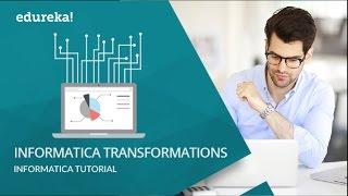 Informatica Transformations with Examples | Informatica Tutorial | Informatica Training | Edureka