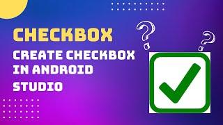 Checkbox - Custom Checkbox in Android Studio