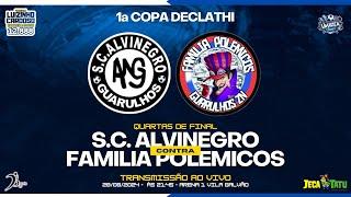 QUARTAS DE FINAL - S.C Alvinegro x Familia Polêmicos - 1ª COPA DECLATHI