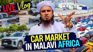 Car Market In Malavi Africa - Mufti Tariq Masood Vlogs