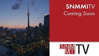 SNMMI TV Coming Soon to Toronto