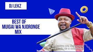 BEST OF MUIGAI WA NJOROGE MIX