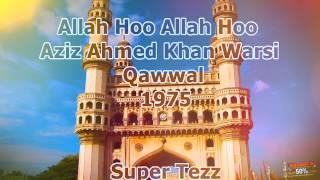 Aziz Ahmed Khan Warsi - Allah Hoo Allah Hoo