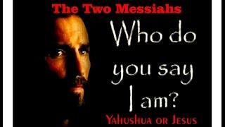 The tales of the two Messiahs, Jesus and Yahushua