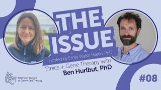 The Intersection of Ethics and Gene Therapy with Dr. Ben Hurlbut–The Issue