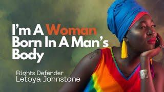 I'm A Woman Born In A Man's Body Ft. Letoya Johnstone