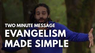 Evangelism Made Simple - Two Minute Message