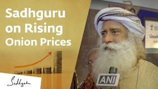 Onion Price Rise: Our Farmers Deserve a Fair Price | Sadhguru