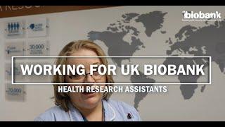 Working at UK Biobank: Health Research Assistants