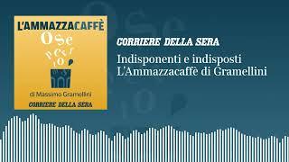 Indisponenti e indisposti: «l’Ammazzacaffè» di Massimo Gramellini