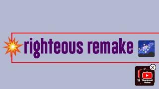 (not a mix but) Righteous remake (original song made by @prodmobeats)