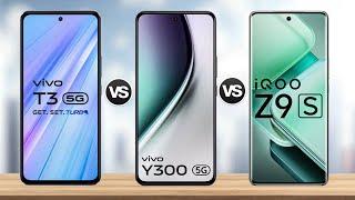 VIVO T3 5g vs VIVO Y300 5g vs IQOO Z9s 5g || Full Comparison