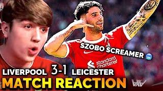 SZOBO IS THE BEST PLAYER IN THE WORLD | LIVERPOOL 3-1 LEICESTER MATCH REACTION