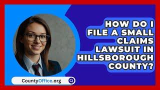 How Do I File a Small Claims Lawsuit in Hillsborough County? | CountyOffice.org