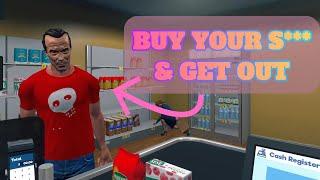 Welcome to the Rip Off Store!-Supermarket Simulator