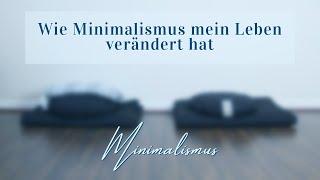 Wie Minimalismus mein Leben verändert hat #Minimalismus