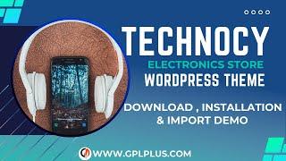 Technocy – Electronics Store WooCommerce Theme Download, Installation and Import Demo