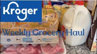 Weekly Kroger Grocery Haul || Shopping On A Budget