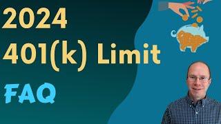 401(k) Limits and FAQ for 2024: How Much Can You Save?