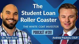 The Student Loan Roller Coaster - WCI Podcast #391