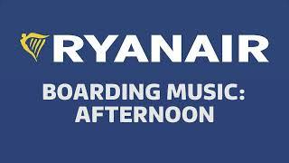 Ryanair Boarding Music   Afternoon