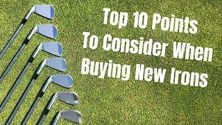 Top 10 Things To Consider When Buying New Irons