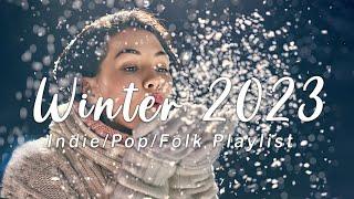 Winter 2023 ️ my favorite season, Winter - Best Indie, Pop, Folk, Acoustic Compilation