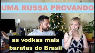 Uma russa provando vodkas baratas do Brasil - Ep. 324