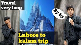 Lahore to kalam trip with friends travel ver