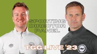 Dan Ashworth, Phil Giles & Stuart Webber: SPORTING DIRECTOR PANEL at TGG Live '23