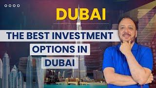 Best Investment options in Dubai that you will ever see