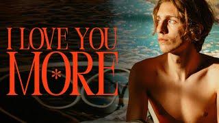 I LOVE YOU MORE - OFFICIAL INTERNATIONAL TRAILER