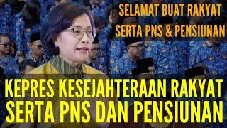 KEPRES KESEJAHTERAAN RAKYAT SERTA PNS DAN PENSIUNAN | SIMAK INFO BERIKUT!