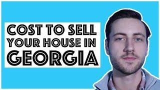 Selling Your House In Georgia? Here's How Much It Costs