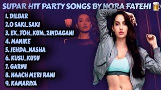 NORA FATEHI ALL PARTY SONGS/NORA FATEHI ALL SONG MP3/NORA FATEHI ALL SONG AUDIO/NORAFATEHI PLAYLIST