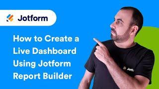 How to Create a Live Dashboard Using Jotform Report Builder