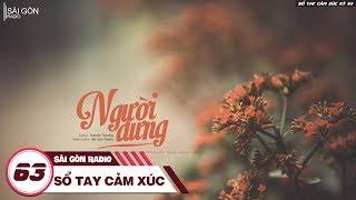 Sổ Tay Cảm Xúc 63: Người Dưng | Sài Gòn Radio