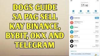 Dogs GUIDE  sa pag SELL kay TELEGRAM, BYBIT, OKX AND BINANCE