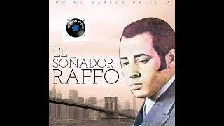 Raffo el Soñador (Para mi todo acabó)