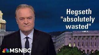 Lawrence: 'Absolutely wasted' is an accurate description of Trump's nomination of Pete Hegseth