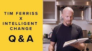 Tim Ferriss x Intelligent Change Q&A Webinar