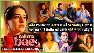 Kya Bella Actress ko Insaaf dila Payegi? | Call Me Bae (2024) Full SEASON 1 Explained in Hindi