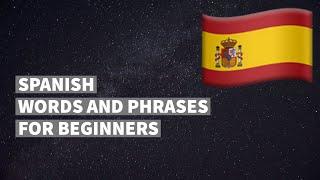 Spanish words and phrases for absolute beginners. Learn Spanish language easily. (16 topics).