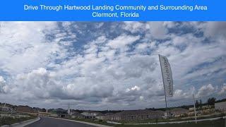 Drive Through Hartwood Landing Community and Surrounding Area, Clermont, Florida.