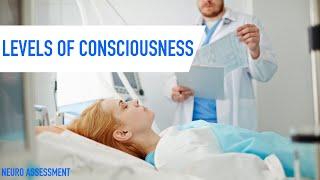 Levels of Consciousness | Neuro Assessment