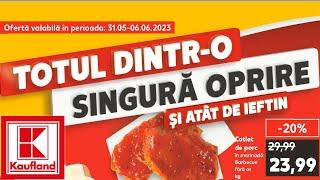 OFERTA KAUFLAND 31 MAI 06 IUNIE 2023/OFERTE KAUFLAND 29 30 MAI 2023/KAUFLAND/LIDL/baby lorry/PENNY