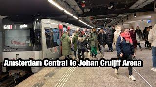 How To Travel From Amsterdam Central Station to Johan Cruijff Arena by Metro || Ajax Stadium 