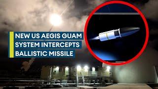 US military base intercepts missile in live defence test with Aegis Guam System